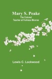 Mary S. Peake: The Colored Teacher at Fortress Monroe