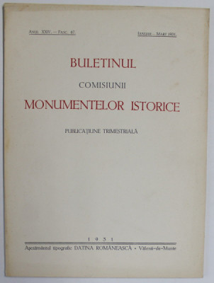 BULETINUL COMISIUNII MONUMENTELOR ISTORICE , PUBLICATIUNE TRIMESTRIALA , ANUL XXIV , FASCICULA 67 , IANUAR. - MART. , 1931 foto