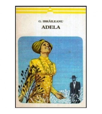 Garabet Ibraileanu - Adela - Fragmente din jurnalul lui Emil foto