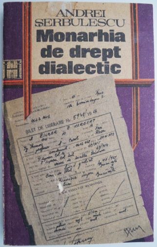 Monarhia de drept dialectic. A doua versiune a memoriilor lui Belu Zilber &ndash; Andrei Serbulescu