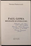 Biografie si Literatura PAUL GOMA &ndash; Mariana Pasimcovschi cu DEDICATIE si AUTOGRAF catre un critic literar 308 pag 2012 Editura Limes Cluj Stare buna