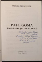 Biografie si Literatura PAUL GOMA &ndash; Mariana Pasimcovschi cu DEDICATIE si AUTOGRAF catre un critic literar 308 pag 2012 Editura Limes Cluj Stare buna