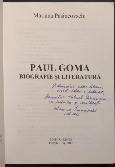 Biografie si Literatura PAUL GOMA &ndash; Mariana Pasimcovschi cu DEDICATIE si AUTOGRAF catre un critic literar 308 pag 2012 Editura Limes Cluj Stare buna