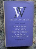 V&iacute;tězslav Nezval - Karneval, Monako, Řetěz &scaron;těst&iacute;, Val&eacute;rie a t&yacute;den divů