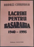 Cumpara ieftin ANDREI CIURUNGA (ROBERT CAHULEANU): LACRIMI PENTRU BASARABIA (VERSURI, 1940-1995) [EDITURA CUCUTENI, 1995]