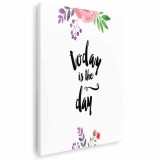 Tablou afis Today is The Day Tablou canvas pe panza CU RAMA 40x60 cm