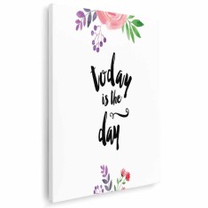 Tablou afis Today is The Day Tablou canvas pe panza CU RAMA 20x30 cm