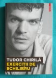 Tudor Chirila &ndash; Exercitii de echilibru