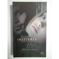 INITIEREA Academia Vampirilor 2 - Richelle MEAD