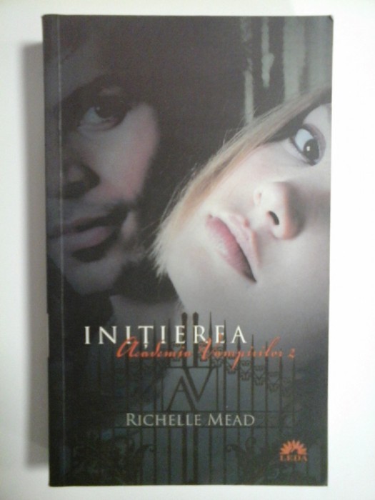 INITIEREA Academia Vampirilor 2 - Richelle MEAD