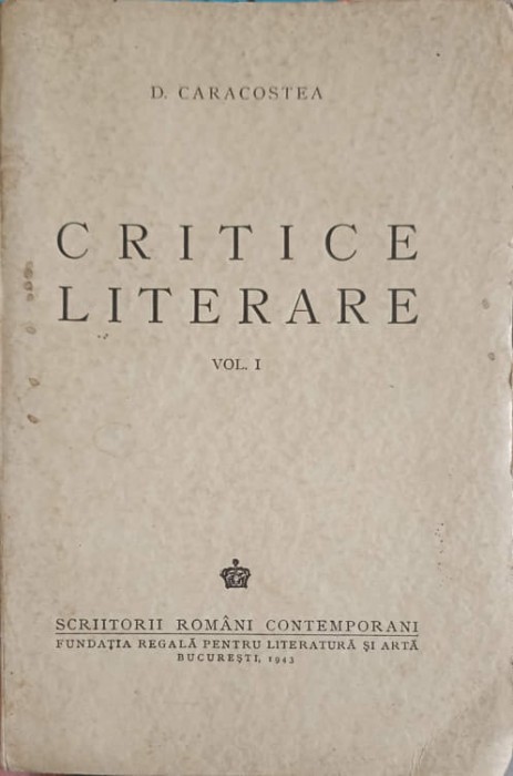 CRITICE LITERARE VOL.1-D. CARACOSTEA-249697