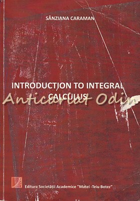 Introduction To Integral Calculus - Sanziana Caraman foto