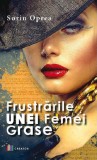 Frustrarile unei femei grase | Sorin Oprea, Creator