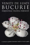 Parintele Teofil Paraian - Veniti de luati bucurie. O sinteza a gandirii
