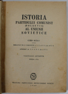 ISTORIA PARTIDULUI COMUNIST ( BOLSEVIC ) AL UNIUNII SOVIETICE , CURS SCURT , 1948 foto