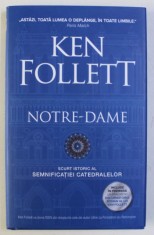 NOTRE-DAME - SCURT ISTORIC AL SEMNIFICATIEI CATEDRALELOR de KEN FOLLETT , 2020 foto