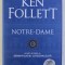 NOTRE-DAME - SCURT ISTORIC AL SEMNIFICATIEI CATEDRALELOR de KEN FOLLETT , 2020