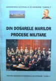 DIN DOSARELE MARILOR PROCESE MILITARE