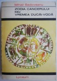Zodia Cancerului sau Vremea Ducai-Voda - Mihail Sadoveanu (Roman Beletristica, Editie Originala)
