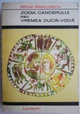 Cumpara ieftin Zodia Cancerului sau Vremea Ducai-Voda &ndash; Mihail Sadoveanu