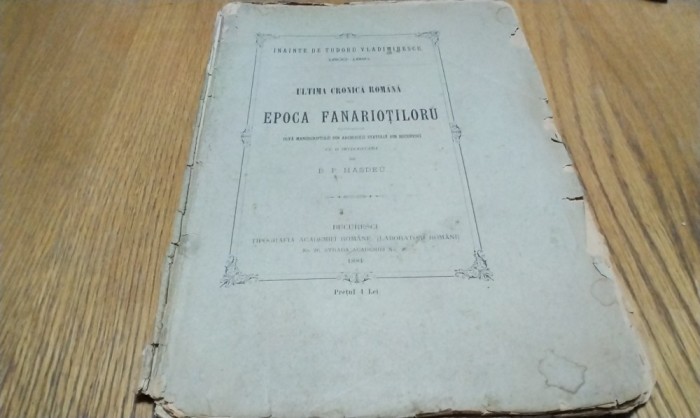 ULTIMA CRONICA ROMANA din EPOCA FANARIOTILORU - B. P. Hasdeu - 1884, 118 p.