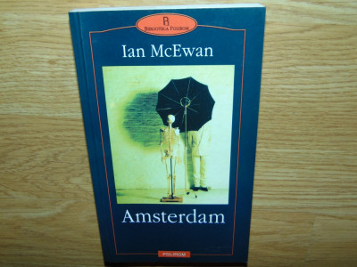 AMSTERDAM -IAN MCEWAN ED.POLIROM ANUL 2001 foto