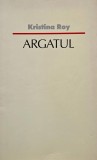Argatul - Kristina Roy - Carte