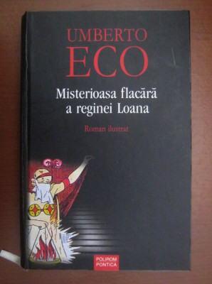 Umberto Eco - Misterioasa flacără a reginei Loana foto