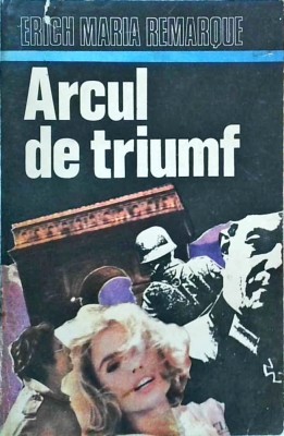 Erich Maria Remarque - Arcul de triumf foto