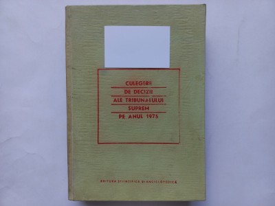 CULEGERE DE DECIZII ALE TRIBUNALULUI SUPREM PE ANUL 1975 [ TIRAJ MIC] foto