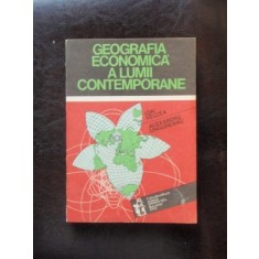 GEOGRAFIA ECONOMICA A LUMII CONTEMPORANE - ION VELCEA