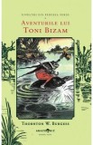 Aventurile lui Toni Bizam. Seria Povestiri din Padurea Verde Vol.5 - Thornton W. Burgess
