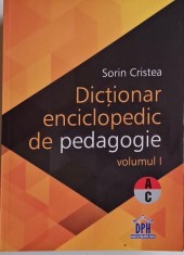Dictionar enciclopedic de pedagogie, vol. I (A-C) &ndash; Sorin Cristea