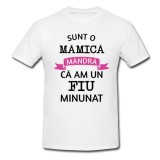 Tricou &quot; Sunt o mamica mandra ca am un fiu minunat &quot;