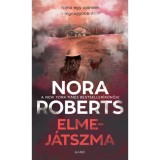 Elmej&aacute;tszma - Nora Roberts