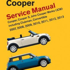 Mini Cooper (R55, R56, R57) Service Manual: 2007, 2008, 2009, 2010, 2011, 2012, 2013: Cooper, Cooper S, John Cooper Works (Jcw) Including Clubman, Con