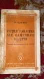PLUTARH,VIETILE PARALELE ALE OAMENILOR ILUSTRI/Trad.M.JAKOTA,1938/VEZI POZE/t1