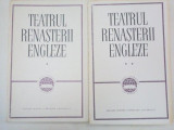 TEATRUL RENASTERII ENGLEZE , 2 VOL. , 1964