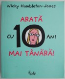 Arata cu 10 ani mai tanara! - Nicky Hambleton-Jones