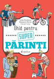 Ghid pentru super parinti Benjamin Perrier Julia Girodroux Carti Non-fictiune Hardcover