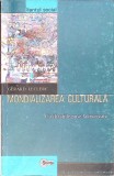 MONDIALIZAREA CULTURALA. CIVILIZATIILE PUSE LA INCERCARE-GERARD LECLERC-356485