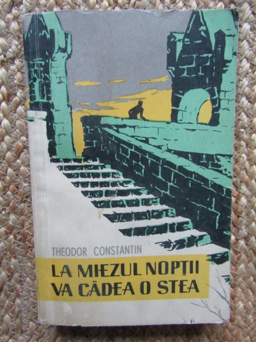 THEODOR CONSTANTIN - LA MIEZUL NOPTII VA CADEA O STEA (1962)