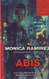 Monica Ramirez - Abis. Ca sa-ti aduci aminte cine esti cu adevarat, trebuie sa