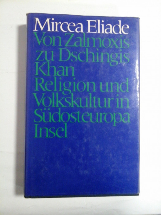 Von Zalmoxis zu Dschingis Khan - Religion und Volkskultur in Sudosteuropa (De la Zalmoxis la Genghis-Han- Religia si cultura populara in sud-e