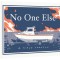 No One Else