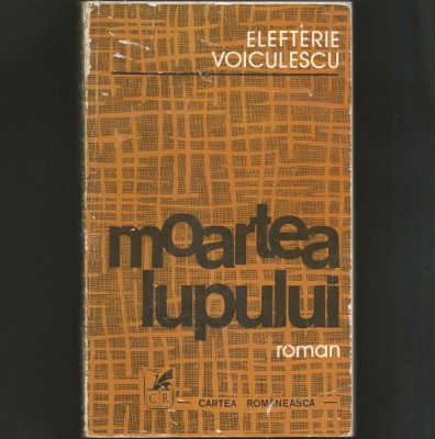 MOARTEA LUPULUI - ELEFTERIE VOICULESCU foto