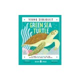 Green Sea Turtle (Young Zoologist): A First Field Guide to the Ocean Reptile from the Tropics