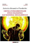 Critica fundamentelor etico-filosofice ale national-socialismului - Antoniu Alexandru Flandorfer