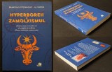 HYPERBOREII si ZAMOLXISMUL Branislav Stefanoski Al-Dabija 318 pag ilustrata. Radacinile Crestinismului. Izvoare Vechi. Inscriptiile Sinaia. Arheologie