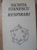 Respirari - Nichita Stanescu - Editura Sport-Turism 1982 - Roman Cartonat